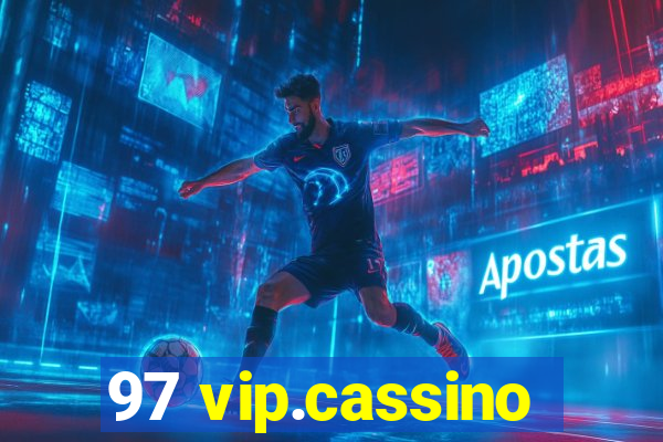 97 vip.cassino